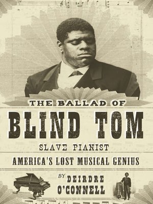 cover image of The Ballad of Blind Tom, Slave Pianist